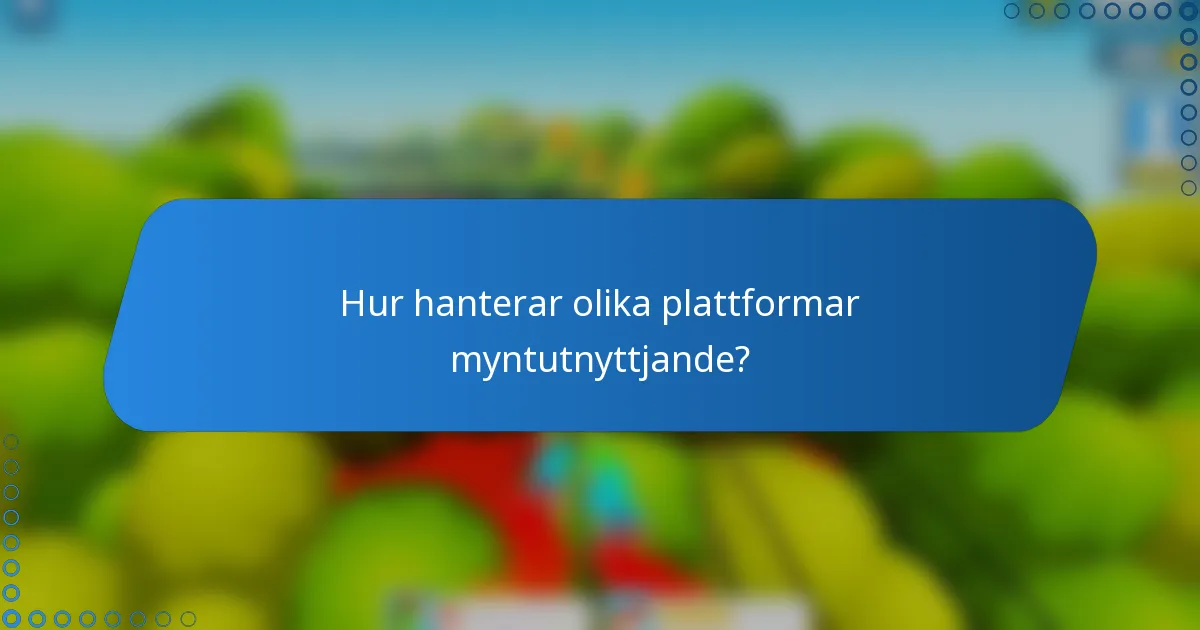 Hur hanterar olika plattformar myntutnyttjande?