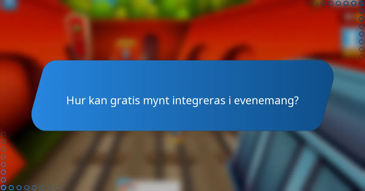 Hur kan gratis mynt integreras i evenemang?
