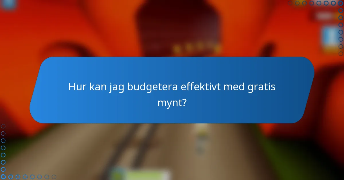 Hur kan jag budgetera effektivt med gratis mynt?