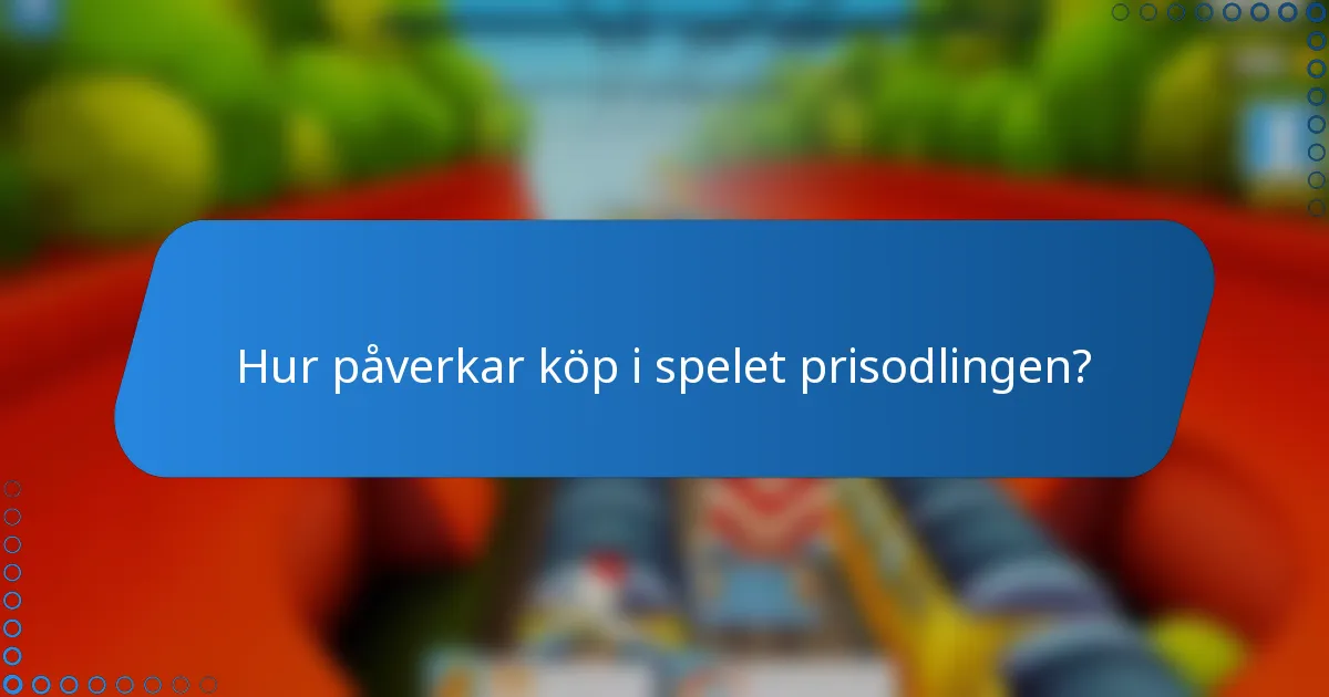 Hur påverkar köp i spelet prisodlingen?