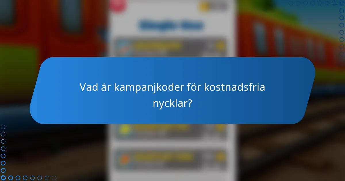 Vad är kampanjkoder för kostnadsfria nycklar?