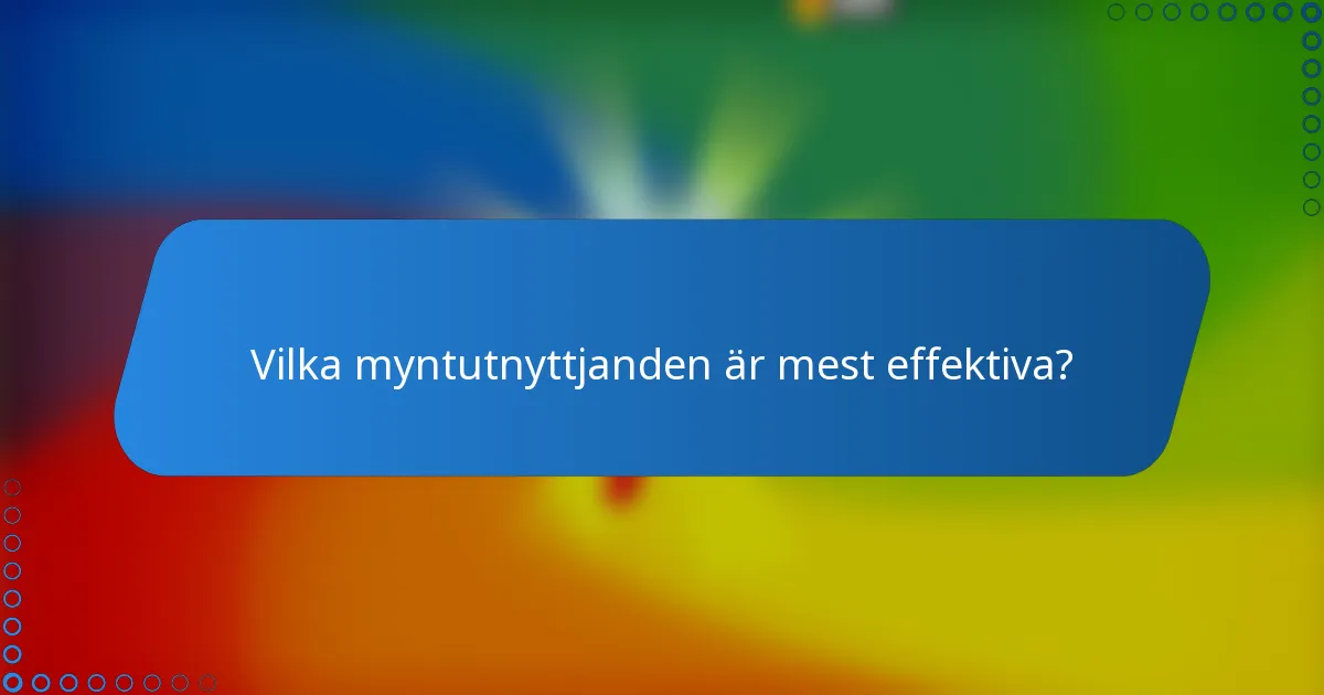 Vilka myntutnyttjanden är mest effektiva?