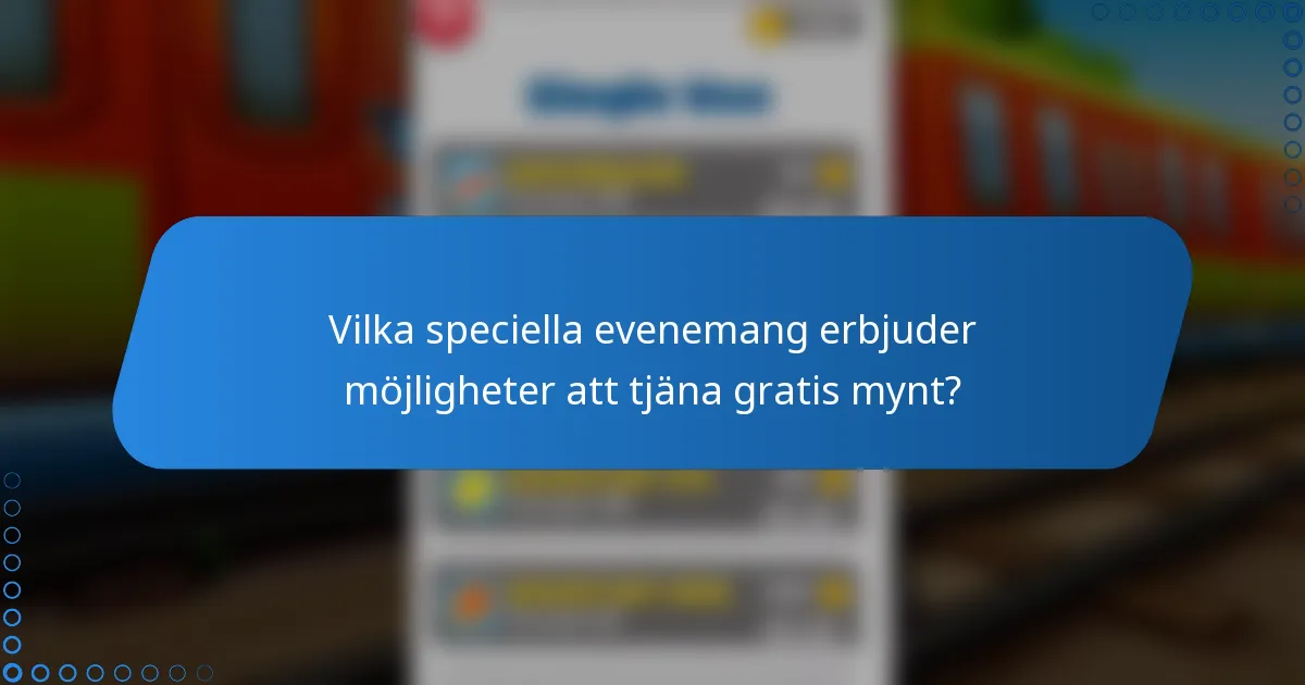 Vilka speciella evenemang erbjuder möjligheter att tjäna gratis mynt?